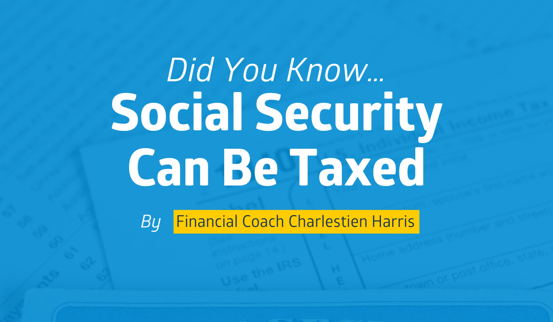 Did You Know… Social Security Can Be Taxed