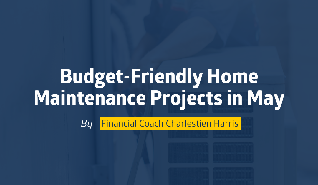 Budget-Friendly Home Maintenance Projects in May