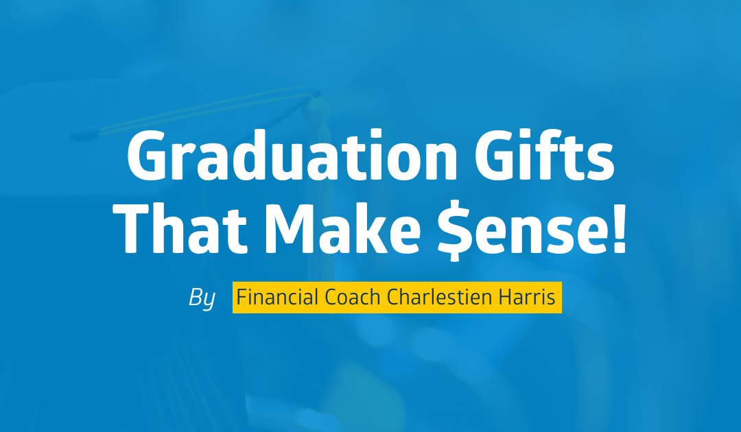 Graduation Gifts That Make $ense!