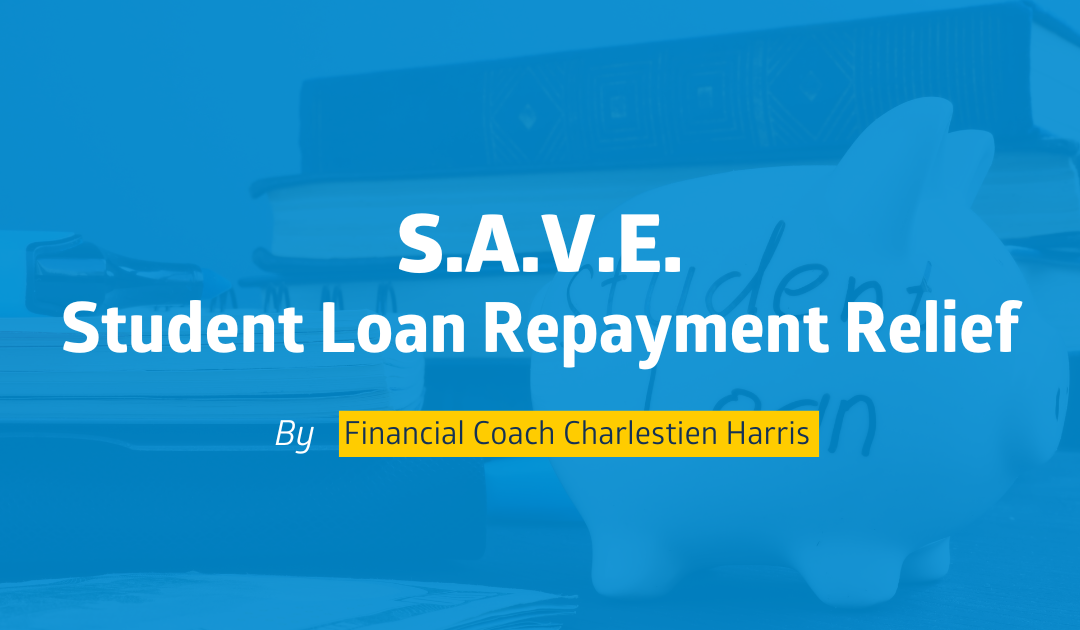 SAVE: Updated Information for Student Loan Repayment Plan