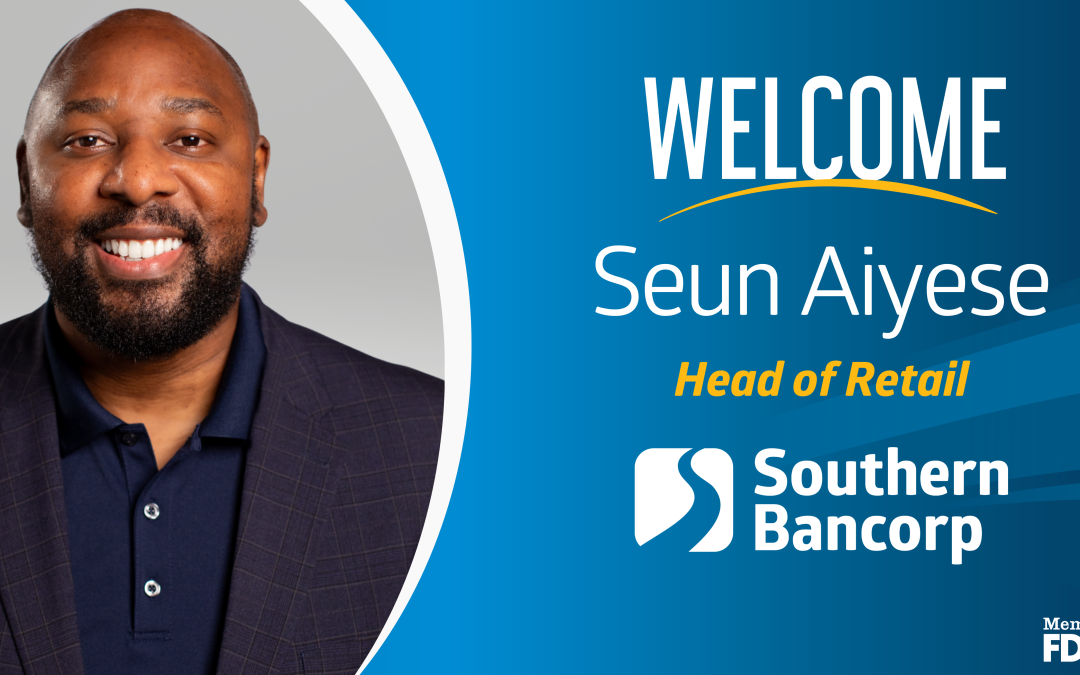 Southern Bancorp Announces Seun Aiyese as Head of Retail