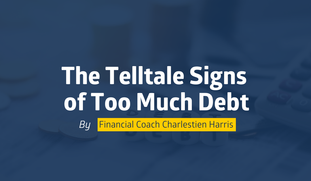 The Telltale Signs of Too Much Debt