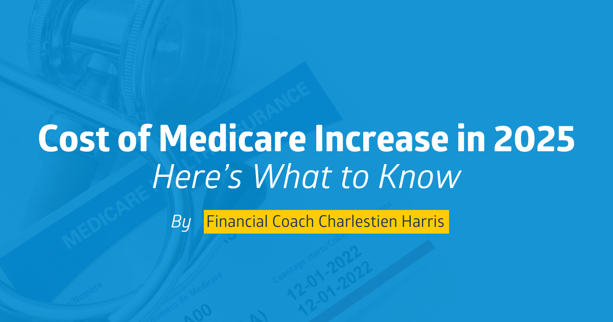 Cost of Medicare Increases in 2025. Here's What to Know.