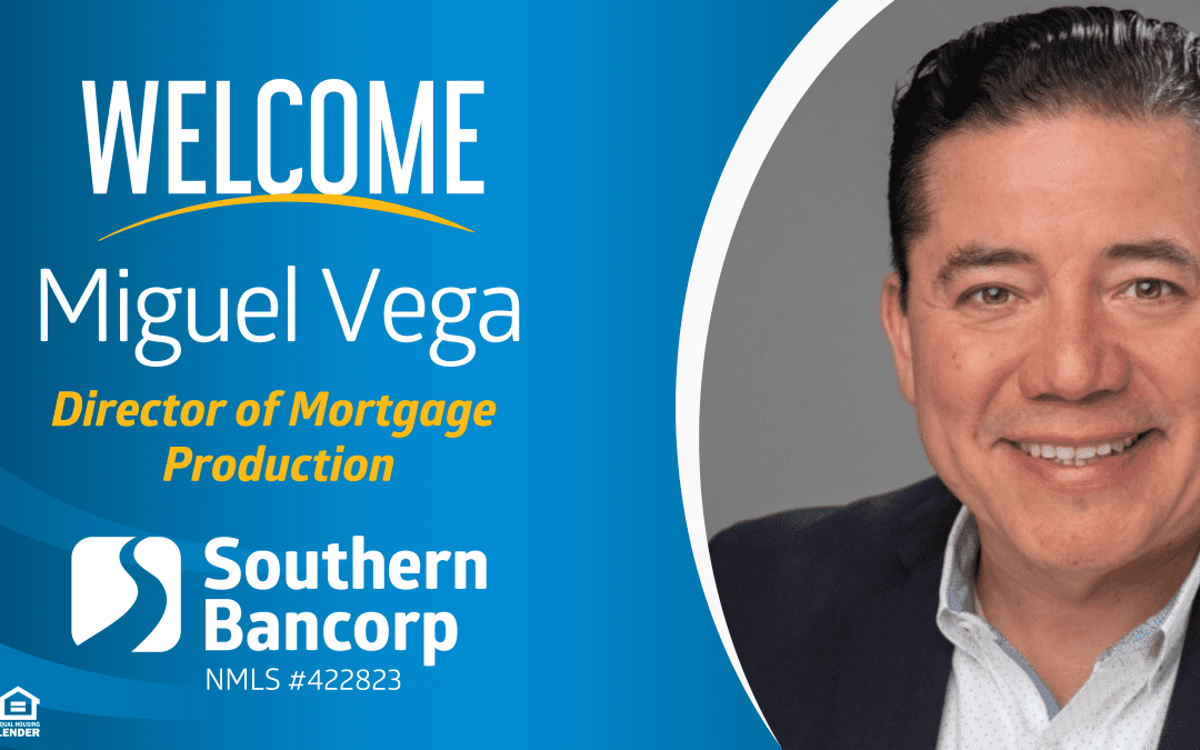 Southern Bancorp Names Miguel Vega Jr. as Director of Mortgage Production