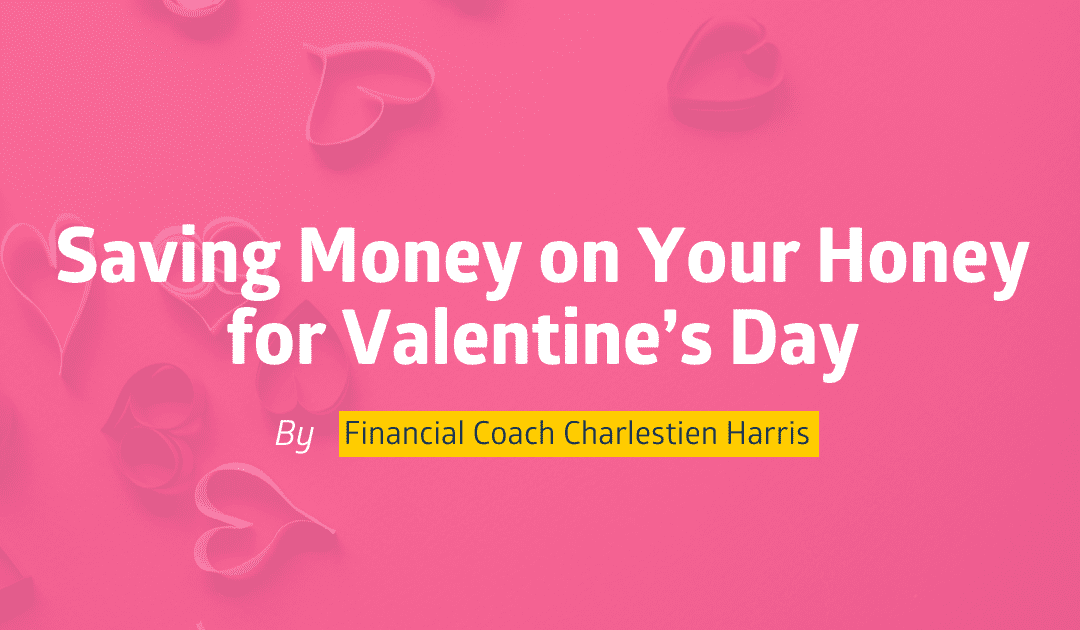 Saving Money on Your Honey for Valentine’s Day