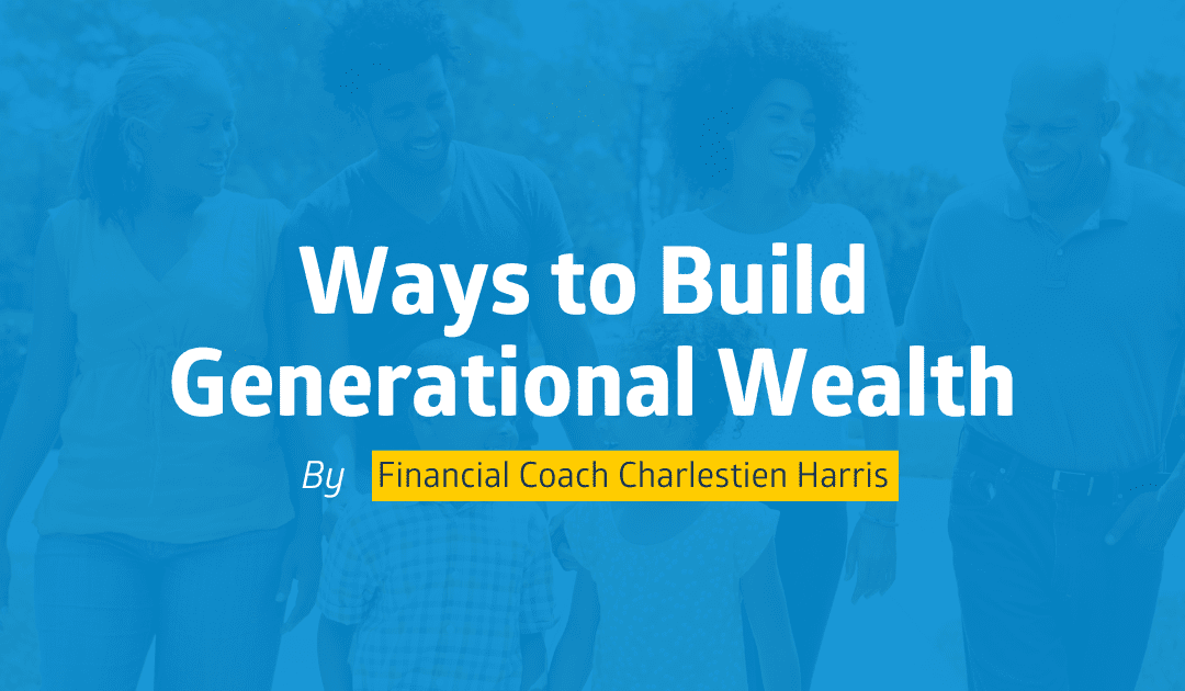 Ways to Build Generational Wealth