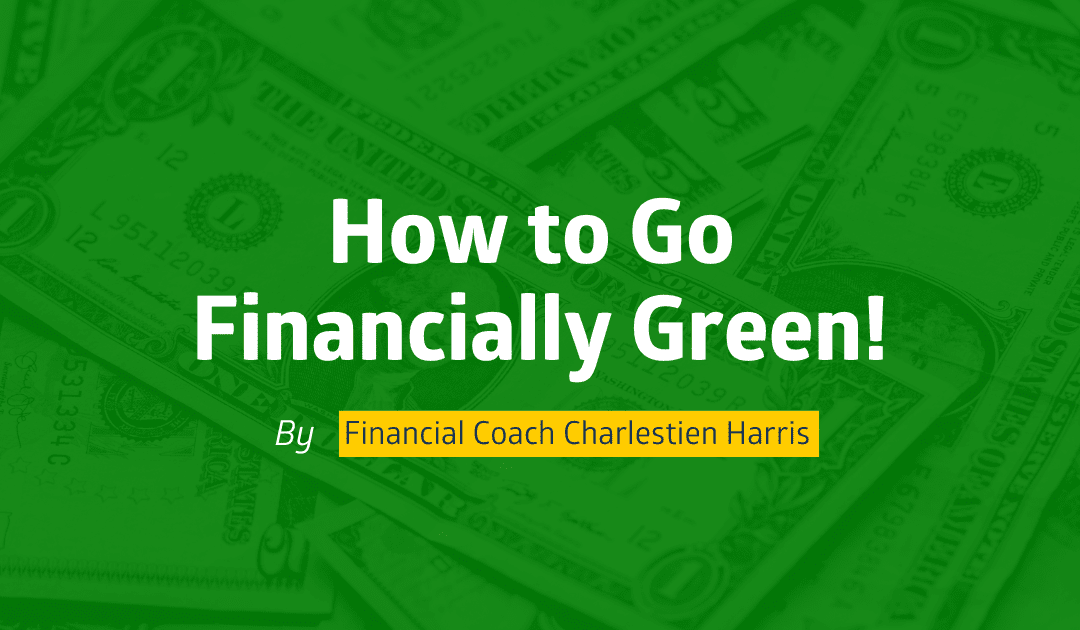 How to Go Financially Green!