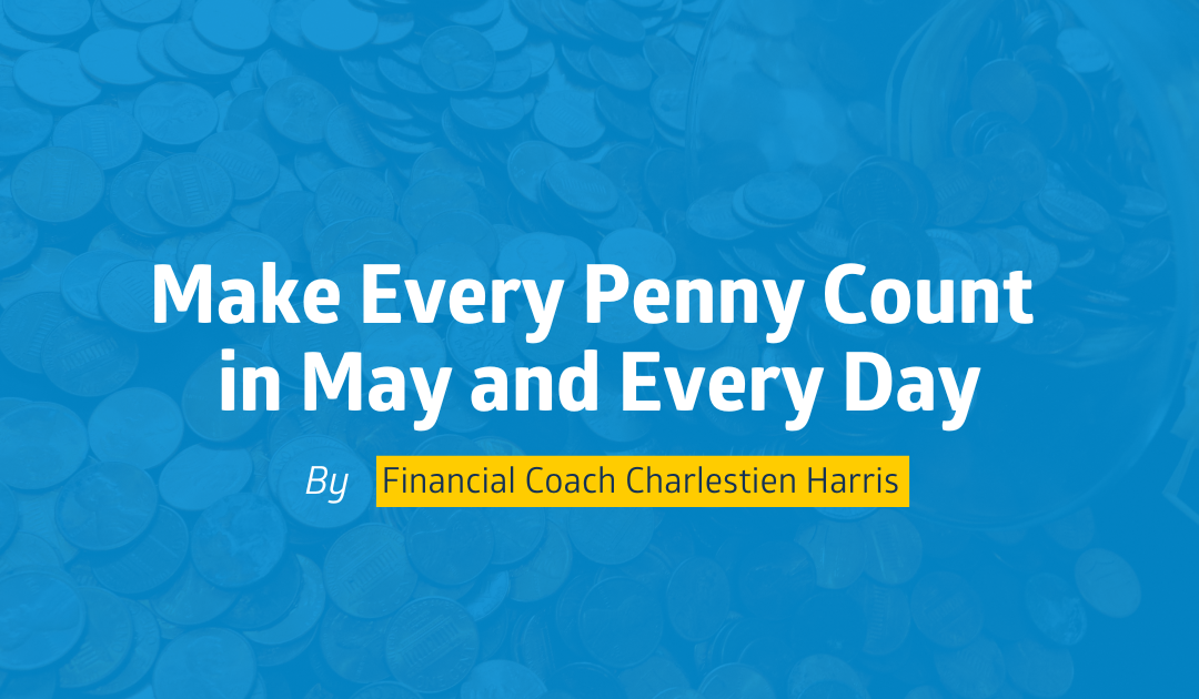 Make Every Penny Count in May and Every Day!